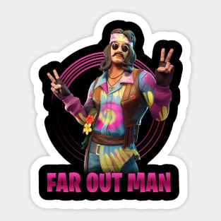 Far Out Man Sticker